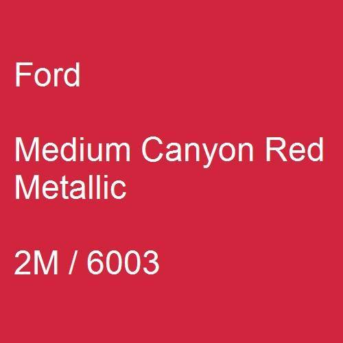 Ford, Medium Canyon Red Metallic, 2M / 6003.